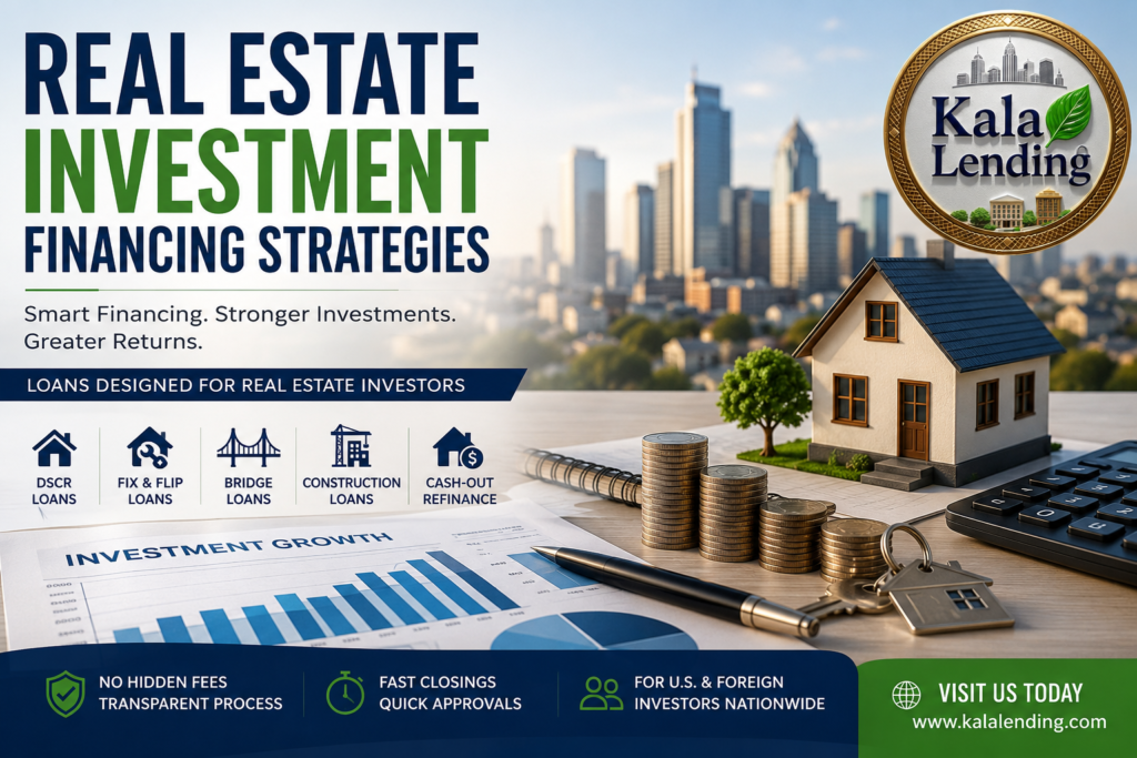Professional feature image showcasing real estate investment financing strategies by Kala Lending, LLC, featuring a modern city skyline, model home, investment charts, calculator, stacked coins, house keys, and the Kala Lending logo, highlighting DSCR loans, Fix & Flip loans, Bridge loans, Construction loans, and Cash-Out Refinance solutions.